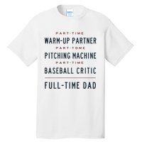 Part Time Warm Up Partner Pitching Baseball Full Time Dad Tall T-Shirt