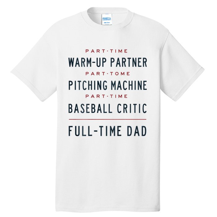 Part Time Warm Up Partner Pitching Baseball Full Time Dad Tall T-Shirt