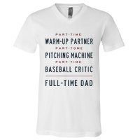 Part Time Warm Up Partner Pitching Baseball Full Time Dad V-Neck T-Shirt