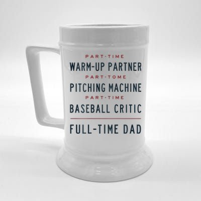 Part Time Warm Up Partner Pitching Baseball Full Time Dad Beer Stein