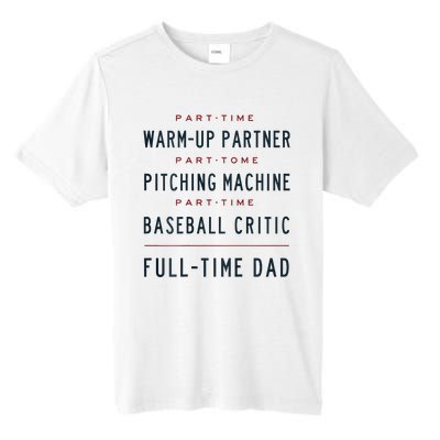 Part Time Warm Up Partner Pitching Baseball Full Time Dad Tall Fusion ChromaSoft Performance T-Shirt