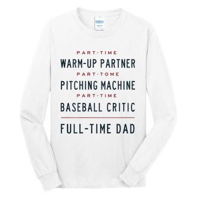 Part Time Warm Up Partner Pitching Baseball Full Time Dad Tall Long Sleeve T-Shirt