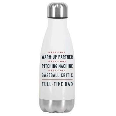 Part Time Warm Up Partner Pitching Baseball Full Time Dad Stainless Steel Insulated Water Bottle