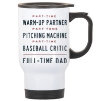 Part Time Warm Up Partner Pitching Baseball Full Time Dad Stainless Steel Travel Mug