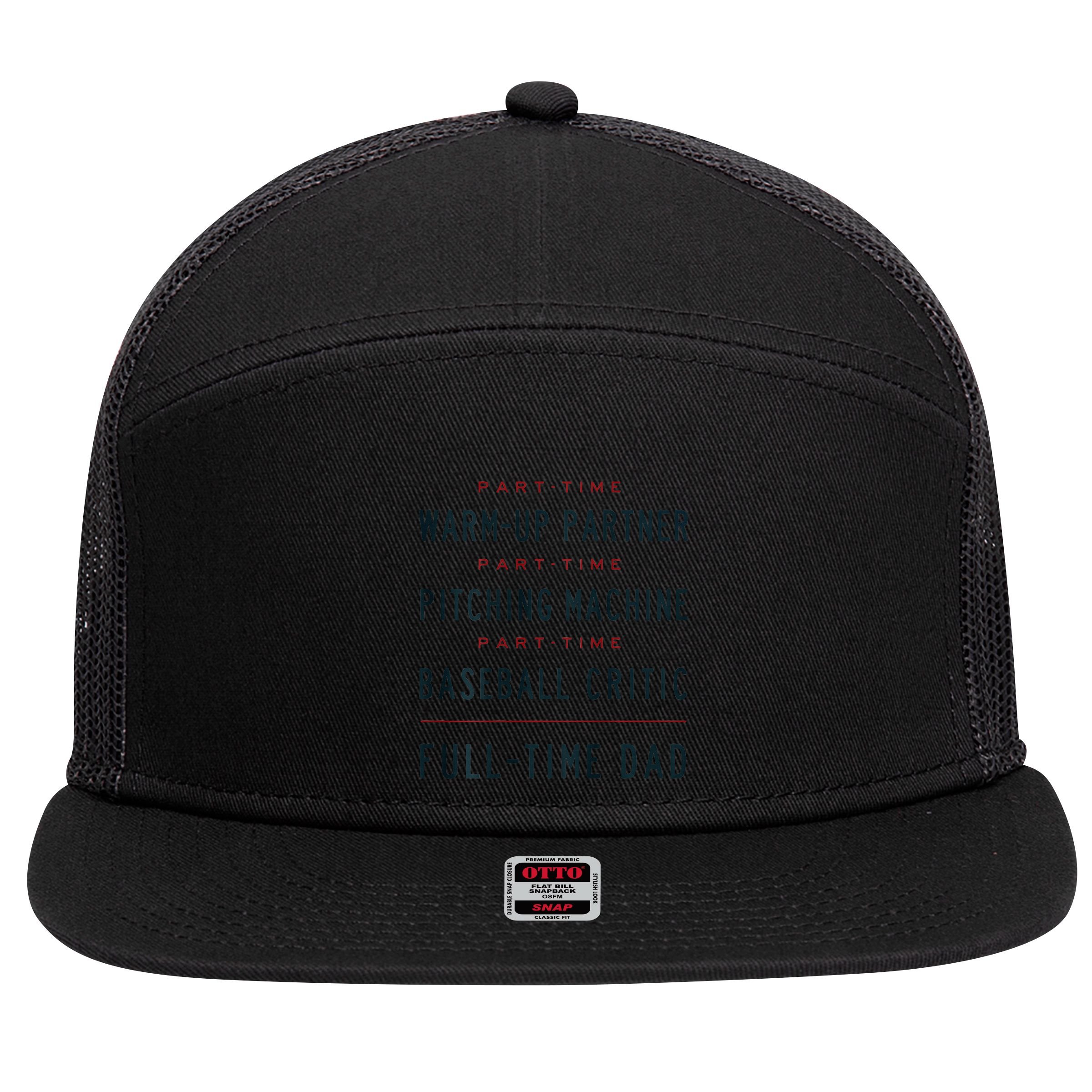 Part Time Warm Up Partner Pitching Baseball Full Time Dad 7 Panel Mesh Trucker Snapback Hat