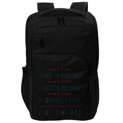 Part Time Warm Up Partner Pitching Baseball Full Time Dad Impact Tech Backpack