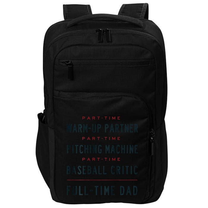Part Time Warm Up Partner Pitching Baseball Full Time Dad Impact Tech Backpack