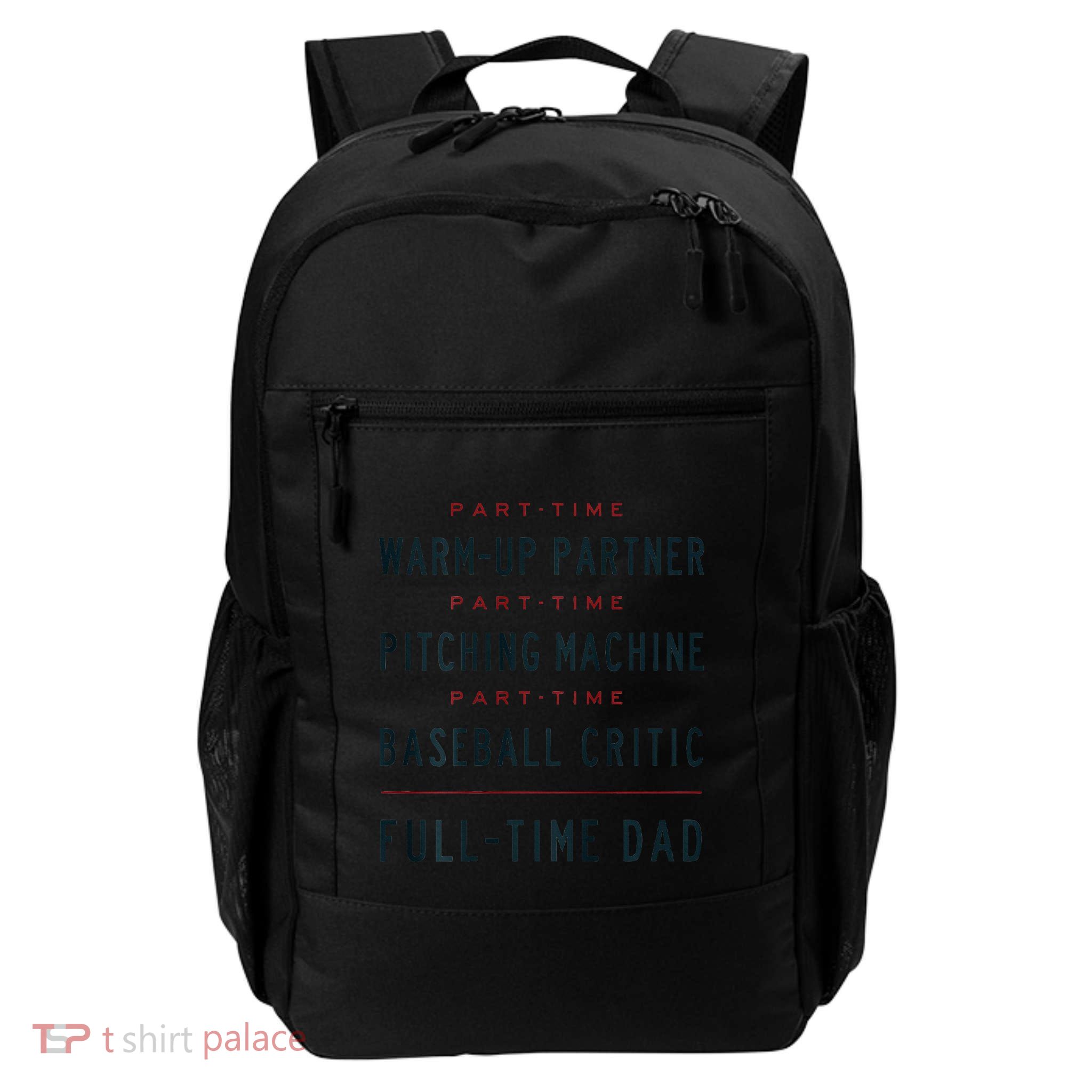 Part Time Warm Up Partner Pitching Baseball Full Time Dad Backpack