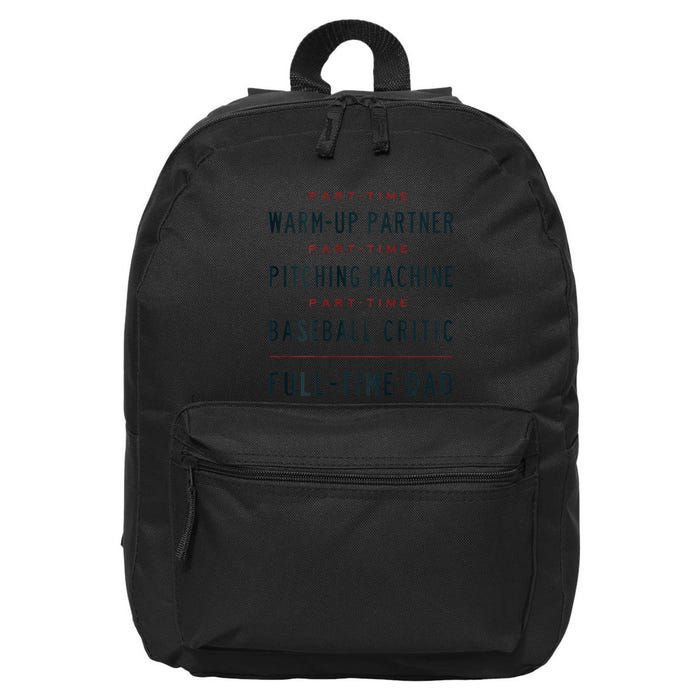 Part Time Warm Up Partner Pitching Baseball Full Time Dad 16 in Basic Backpack