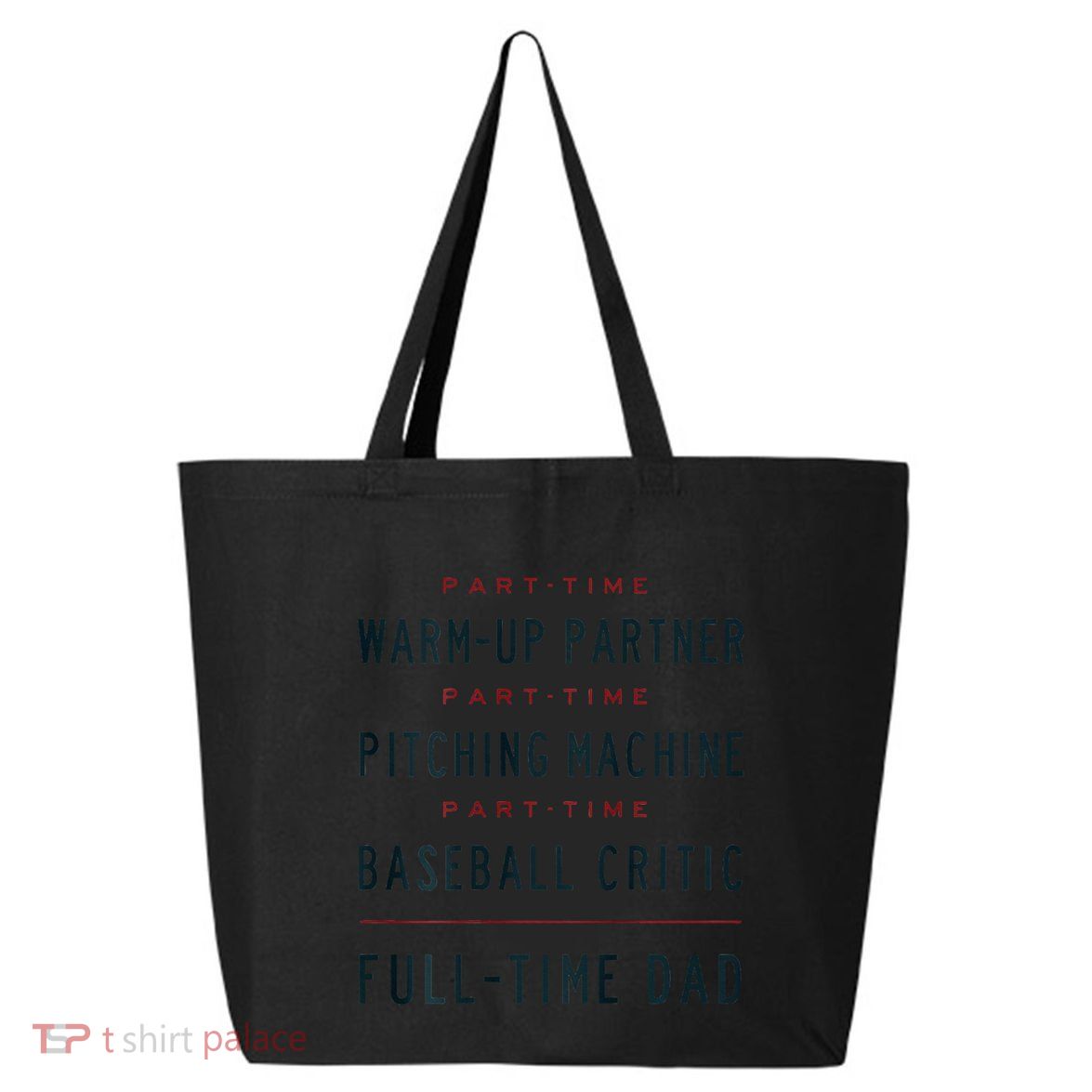Part Time Warm Up Partner Pitching Baseball Full Time Dad 25L Jumbo Tote