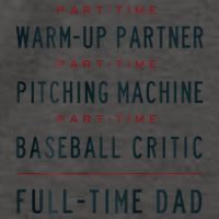 Part Time Warm Up Partner Pitching Baseball Full Time Dad Vector Backpack