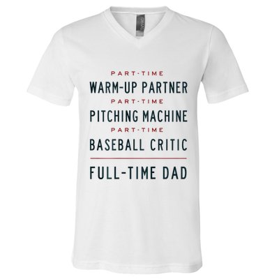 Part Time Warm Up Partner Pitching Baseball Full Time Dad V-Neck T-Shirt