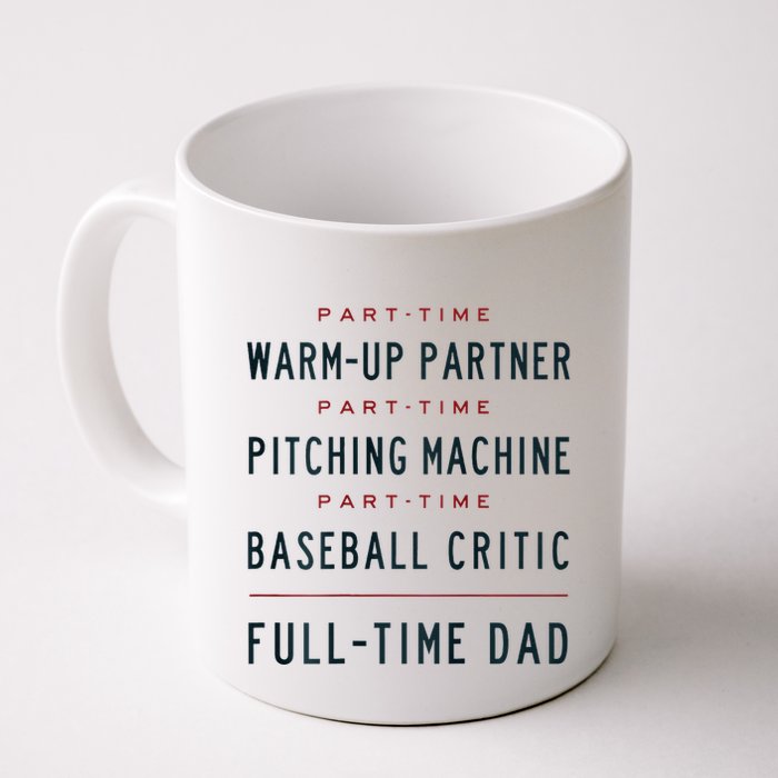 Part Time Warm Up Partner Pitching Baseball Full Time Dad Mug