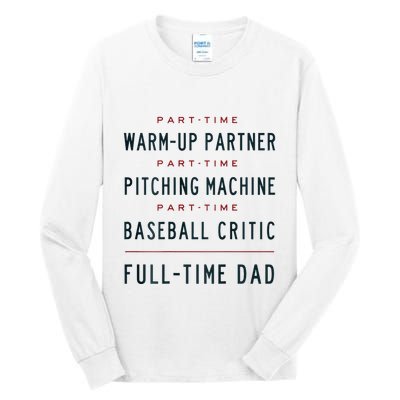 Part Time Warm Up Partner Pitching Baseball Full Time Dad Tall Long Sleeve T-Shirt