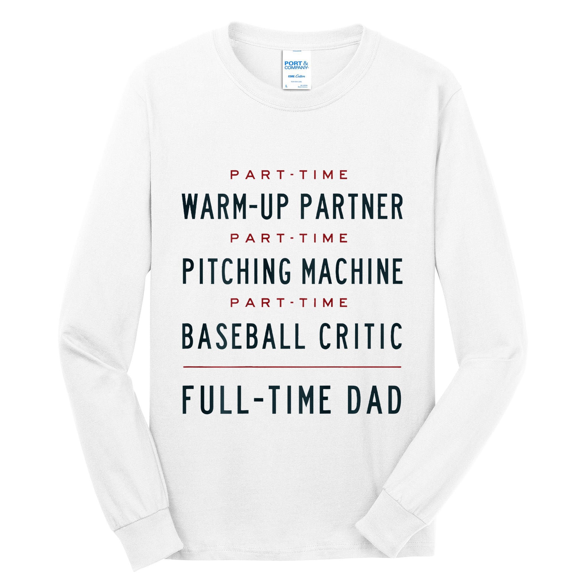 Part Time Warm Up Partner Pitching Baseball Full Time Dad Tall Long Sleeve T-Shirt