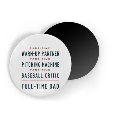 Part Time Warm Up Partner Pitching Baseball Full Time Dad Magnet