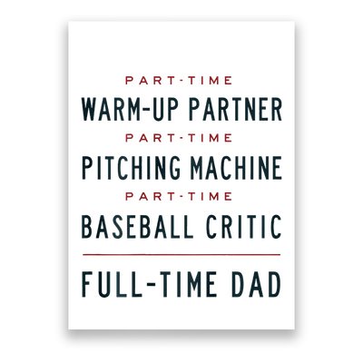 Part Time Warm Up Partner Pitching Baseball Full Time Dad Poster