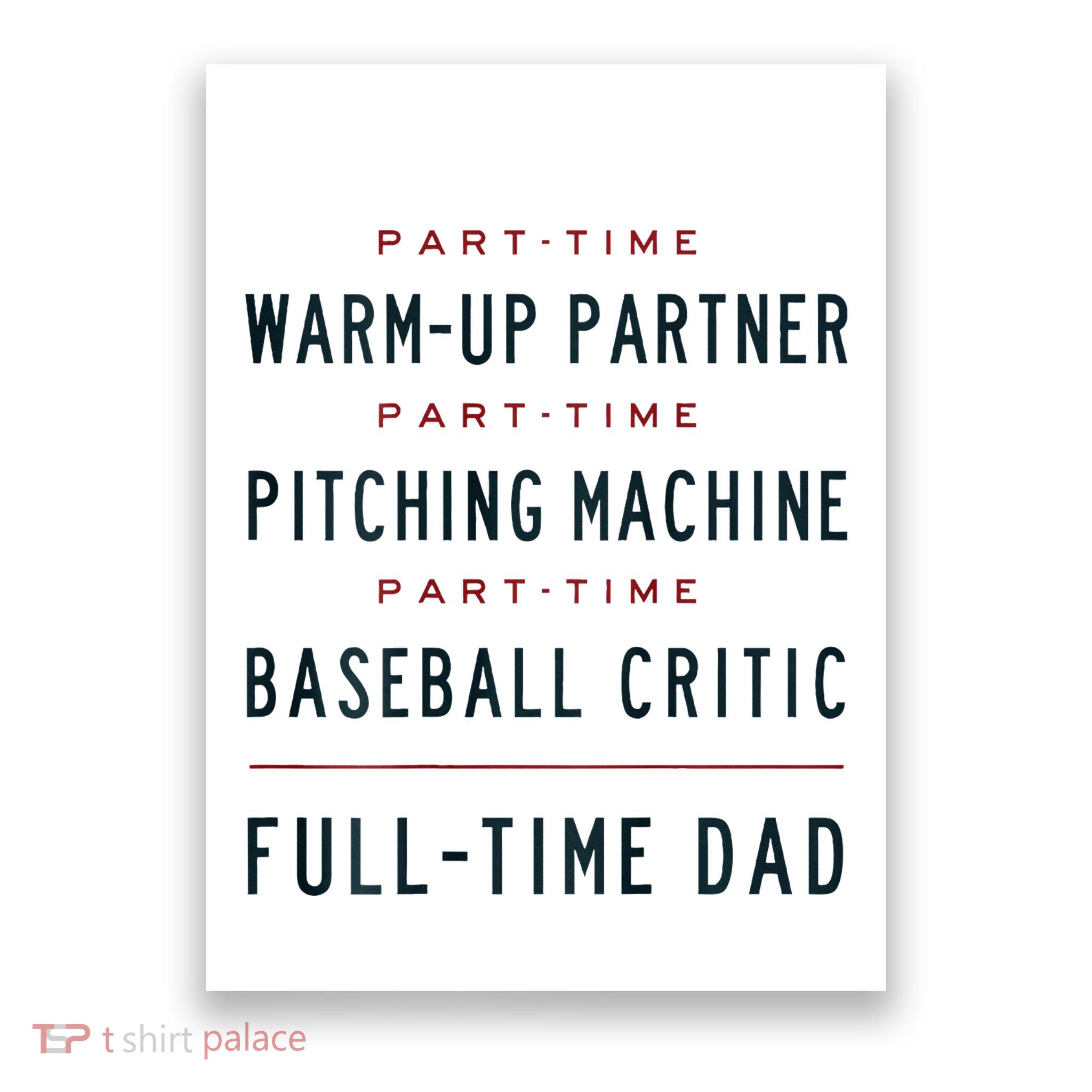 Part Time Warm Up Partner Pitching Baseball Full Time Dad Poster