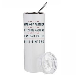 Part Time Warm Up Partner Pitching Baseball Full Time Dad Stainless Steel Tumbler