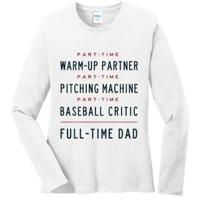 Part Time Warm Up Partner Pitching Baseball Full Time Dad Ladies Long Sleeve Shirt