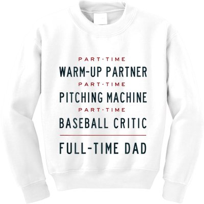 Part Time Warm Up Partner Pitching Baseball Full Time Dad Kids Sweatshirt