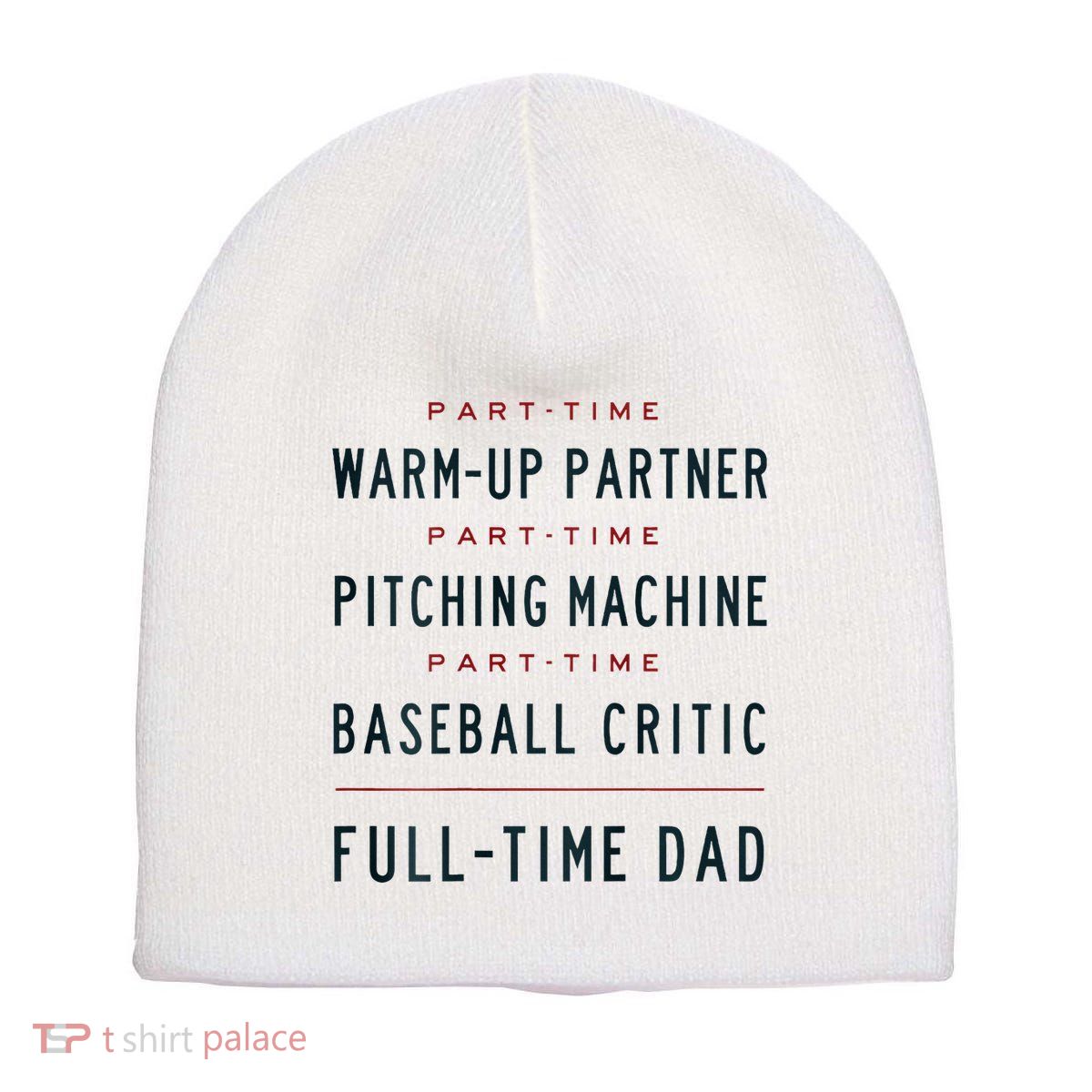 Part Time Warm Up Partner Pitching Baseball Full Time Dad Short Acrylic Beanie