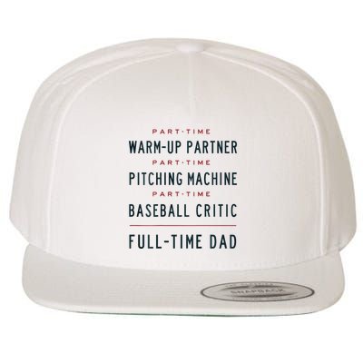 Part Time Warm Up Partner Pitching Baseball Full Time Dad Wool Snapback Cap