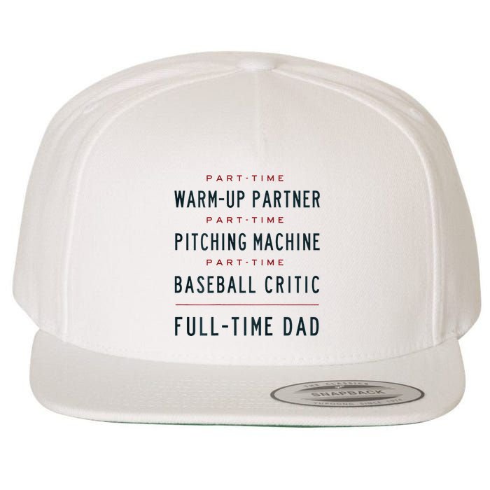Part Time Warm Up Partner Pitching Baseball Full Time Dad Wool Snapback Cap