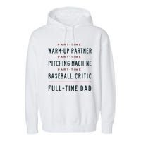 Part Time Warm Up Partner Pitching Baseball Full Time Dad Garment-Dyed Fleece Hoodie