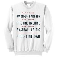 Part Time Warm Up Partner Pitching Baseball Full Time Dad Sweatshirt