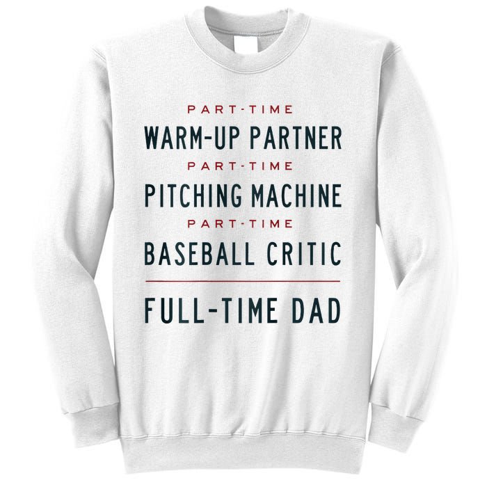 Part Time Warm Up Partner Pitching Baseball Full Time Dad Sweatshirt