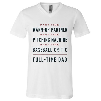 Part Time Warm Up Partner Pitching Baseball Full Time Dad V-Neck T-Shirt