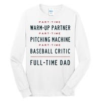 Part Time Warm Up Partner Pitching Baseball Full Time Dad Tall Long Sleeve T-Shirt