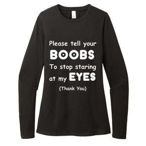 Please Tell Your Boobs To Stop Staring At My Eyes Womens CVC Long Sleeve Shirt