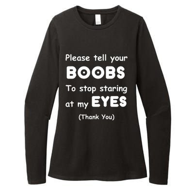 Please Tell Your Boobs To Stop Staring At My Eyes Womens CVC Long Sleeve Shirt