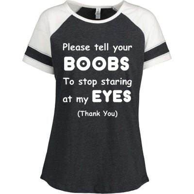 Please Tell Your Boobs To Stop Staring At My Eyes Enza Ladies Jersey Colorblock Tee