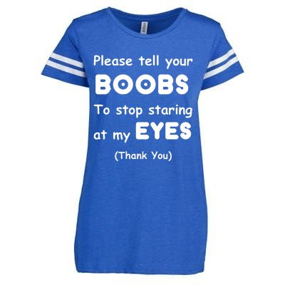 Please Tell Your Boobs To Stop Staring At My Eyes Enza Ladies Jersey Football T-Shirt