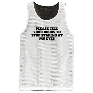 Please Tell Your Boobs To Stop Staring At My Eyes Mesh Reversible Basketball Jersey Tank