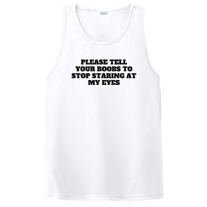 Please Tell Your Boobs To Stop Staring At My Eyes PosiCharge Competitor Tank