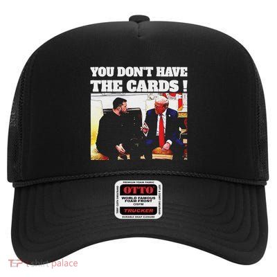 President Trump Zelensky Oval Office Meeting You Dont Have High Crown Mesh Back Trucker Hat