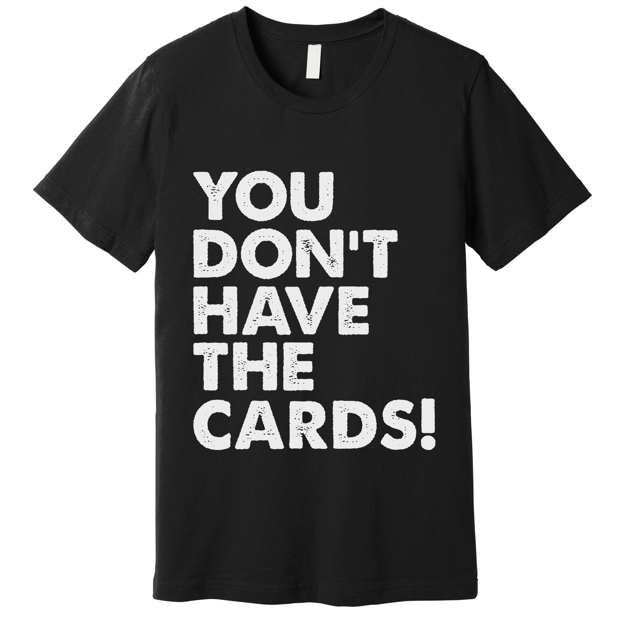 President Trump Zelensky Oval Office Meeting You Dont Have Premium T-Shirt