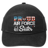 Proud US Air Force Sister Military Veteran 7-Panel Snapback Hat