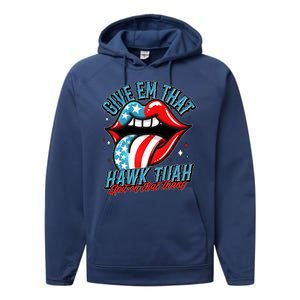 Patriotic Usa American Flag Lips Give Em That Hawk Tuah Spit On That Thang Performance Fleece Hoodie