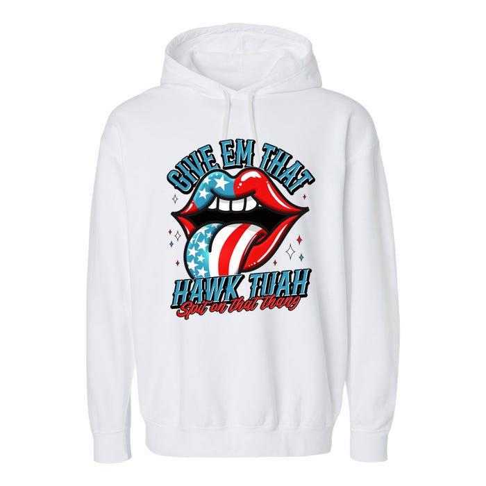 Patriotic Usa American Flag Lips Give Em That Hawk Tuah Spit On That Thang Garment-Dyed Fleece Hoodie