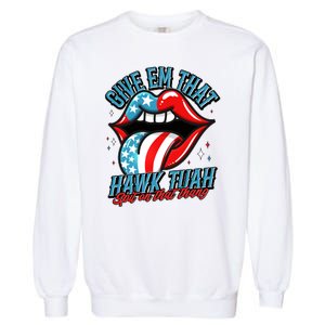 Patriotic Usa American Flag Lips Give Em That Hawk Tuah Spit On That Thang Garment-Dyed Sweatshirt