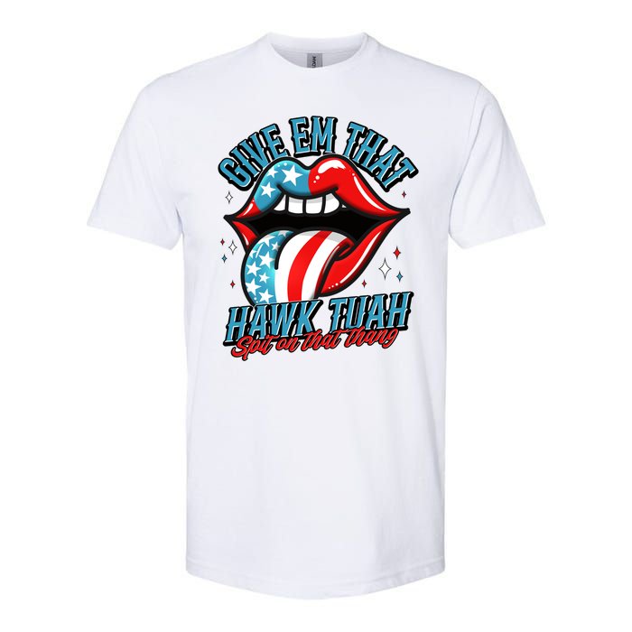 Patriotic Usa American Flag Lips Give Em That Hawk Tuah Spit On That Thang Softstyle CVC T-Shirt