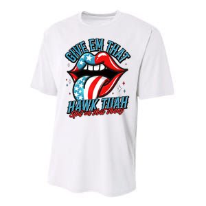 Patriotic Usa American Flag Lips Give Em That Hawk Tuah Spit On That Thang Performance Sprint T-Shirt