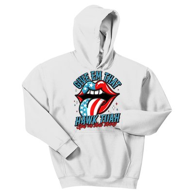 Patriotic Usa American Flag Lips Give Em That Hawk Tuah Spit On That Thang Kids Hoodie