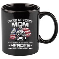 Proud U.S. Air Force Mom I Raised My Heroes 11oz C Handle Ceramic Mug