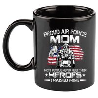 Proud U.S. Air Force Mom I Raised My Heroes 11oz C Handle Ceramic Mug